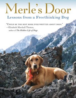 Merle s Door: Lessons from a Freethinking Dog Hot on Sale