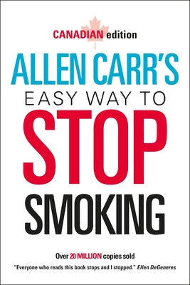 Allen Carr s Easy Way to Stop Smoking: Canadian Edition on Sale