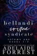 Bellandi Crime Syndicate Volume One: A Dark Mafia Box Set: A Fashion