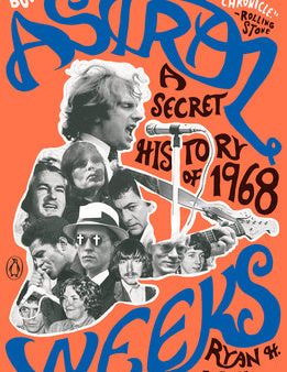 Astral Weeks: A Secret History of 1968 Online