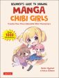 Beginner s Guide to Drawing Manga Chibi Girls: Create Your Own Adorable Mini Characters (Over 1,000 Illustrations) Discount