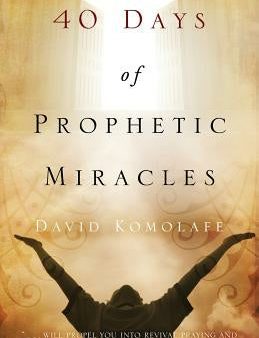 40 Days of Prophetic Miracles Online now