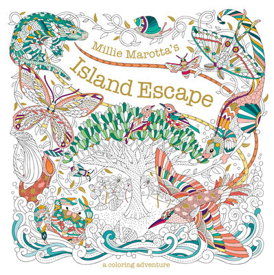 Millie Marotta s Island Escape: A Coloring Adventure For Cheap