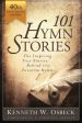 101 Hymn Stories - 40th Anniversary Edition: The Inspiring True Behind 101 Favorite Hymns Online