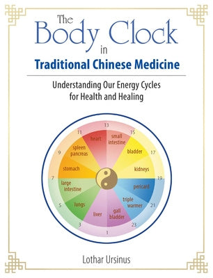 Body Clock in Traditional Chinese Medicine: Understanding Our Energy Cycles for Health and Healing, The Online now