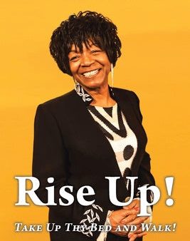 Rise Up!: Take Up Thy Bed and Walk! Online