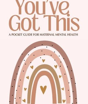 You ve Got This - A Pocket Guide to Maternal Mental Health Hot on Sale