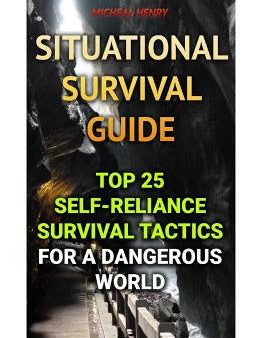 Situational Survival Guide: Top 25 Self-Reliance Survival Tactics for a Dangerous World Online Sale