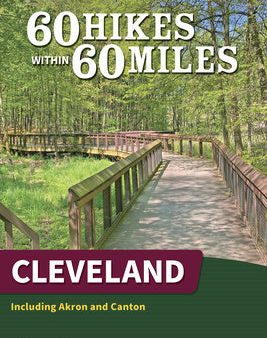 60 Hikes Within 60 Miles: Cleveland: Including Akron and Canton Online Sale