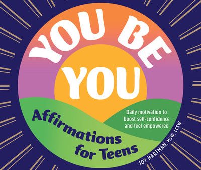 You Be You: Affirmations for Teens: Daily Motivation to Boost Self-Confidence and Feel Empowered Online Hot Sale