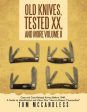 Old Knives, Tested XX, And More Volume II: Case and Case-Related Knives Before 1940: A Guide to Identification and Value, Plus  How to Detect Counterf on Sale