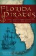 Florida Pirates: From the Southern Gulf Coast to the Keys and Beyond Online