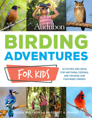 Audubon Birding Adventures for Kids: Activities and Ideas for Watching, Feeding, and Housing Our Feathered Friends For Sale