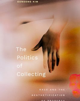 Politics of Collecting: Race and the Aestheticization of Property, The Supply