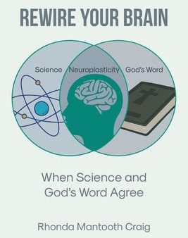 Rewire Your Brain: When Science and God s Word Agree on Sale