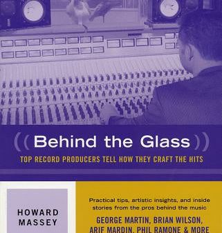 Behind the Glass: Top Record Producers Tell How They Craft the Hits Online Sale