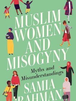 Muslim Women and Misogyny: Myths and Misunderstandings Supply