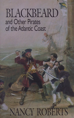 Blackbeard and Other Pirates of the Atlantic Coast Online Hot Sale