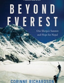 Beyond Everest: One Sherpa s Summit and Hope for Nepal For Discount