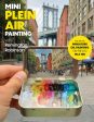 Mini Plein Air Painting with Remington Robinson: The Art of Miniature Oil Painting on the Go in a Portable Tin Online Sale