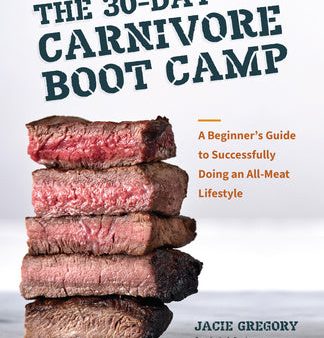 30-Day Carnivore Boot Camp: A Beginner s Guide to Successfully Doing an All-Meat Lifestyle, The Supply