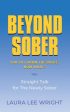 Beyond Sober: You Put Down the Booze Now What? Discount