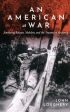 American at War: Surviving Bataan, Mukden, and the Trauma of Recovery, An Supply