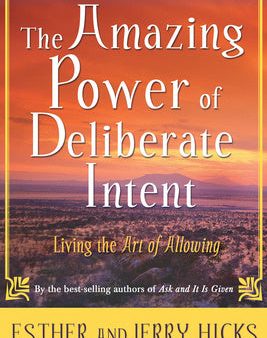 Amazing Power of Deliberate Intent: Living the Art of Allowing, The on Sale