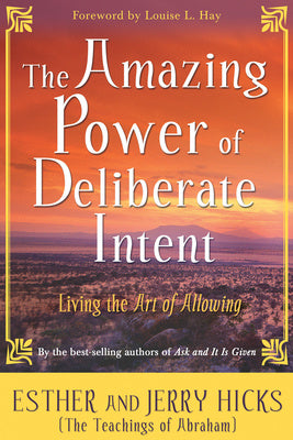 Amazing Power of Deliberate Intent: Living the Art of Allowing, The on Sale