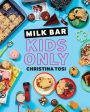 Milk Bar: Kids Only: A Cookbook For Sale