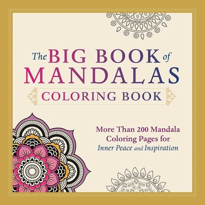 Big Book of Mandalas Coloring Book: More Than 200 Mandala Coloring Pages for Inner Peace and Inspiration, The on Sale