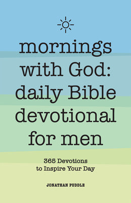 Mornings With God: Daily Bible Devotional for Men: 365 Devotions to Inspire Your Day Online Sale