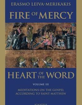 Fire of Mercy, Heart of the Word: Meditations on the Gospel According to St. Matthew Volume 3 Online now