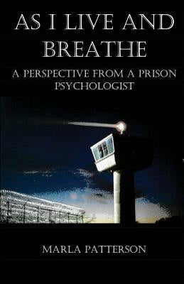 As I Live and Breathe: A Perspective from a Prison Psychologist Fashion