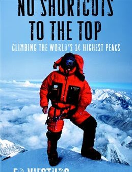 No Shortcuts to the Top: Climbing the World s 14 Highest Peaks Hot on Sale