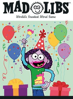 Birthday Party Mad Libs: World s Greatest Word Game Online