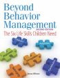 Beyond Behavior Management: The Six Life Skills Children Need Supply