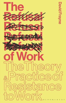 Refusal of Work: The Theory and Practice of Resistance to Work, The Hot on Sale