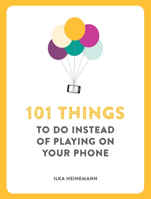 101 Things To Do Instead of Playing on Your Phone Cheap