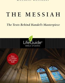 Messiah: The Texts Behind Handel s Masterpiece: 8 Studies for Individuals or Groups, The Online