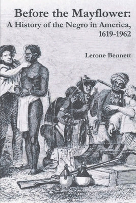 Before the Mayflower: A History of the Negro in America, 1619-1962 Supply