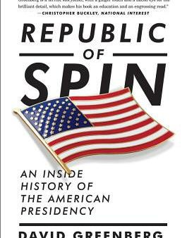 Republic of Spin: An Inside History of the American Presidency Cheap