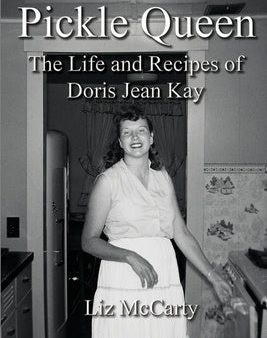 Pickle Queen: The Life and Recipes of Doris Jean Kay Supply