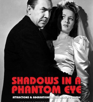 Shadows in a Phantom Eye, Volume 13 (1941-1943): Attractions & Aberrations In The Moving Image 1872-1949 on Sale