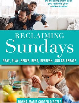 Reclaiming Sundays Pray, Play, Serve, Rest, Refresh, and Celebrate For Sale