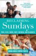 Reclaiming Sundays Pray, Play, Serve, Rest, Refresh, and Celebrate For Sale