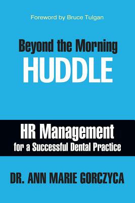 Beyond the Morning Huddle: HR Management for a Successful Dental Practice Hot on Sale