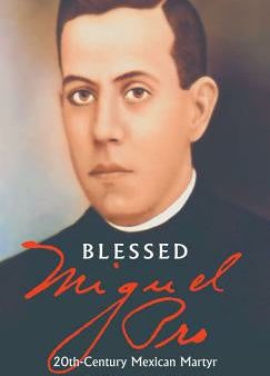 Blessed Miguel Pro: 20th Century Mexican Martyr Online Hot Sale