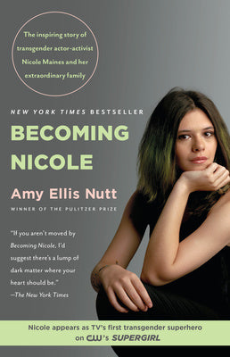 Becoming Nicole: The Inspiring Story of Transgender Actor-Activist Nicole Maines and Her Extraordinary Family Fashion