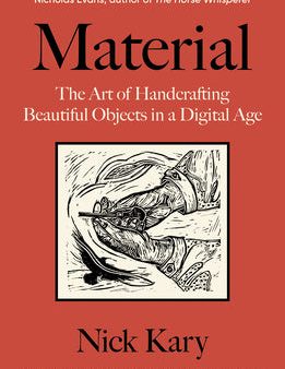 Material: The Art of Handcrafting Beautiful Objects in a Digital Age Supply